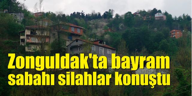 Zonguldak'ta bayram sabahı silahlar konuştu