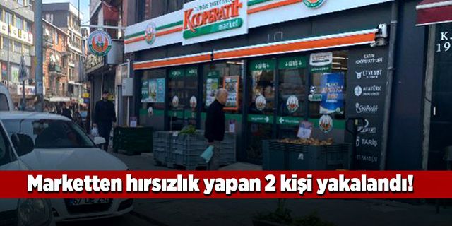 Marketten hırsızlık yapan 2 kişi yakayı ele verdi