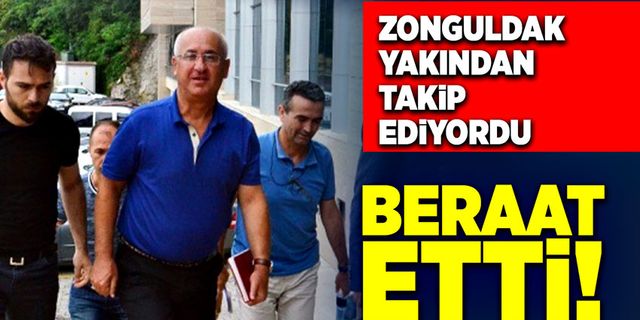 Zonguldak yakından takip ediyordu. Beraat etti!