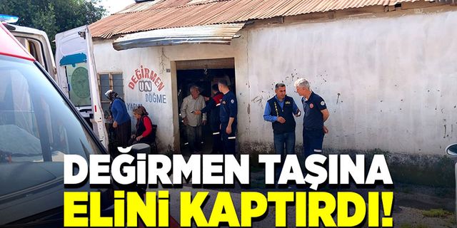 Değirmen taşına elini kaptırdı!