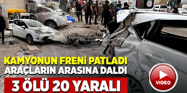 Freni patlayan kamyon araçların arasına daldı 3 ölü, 20 yaralı