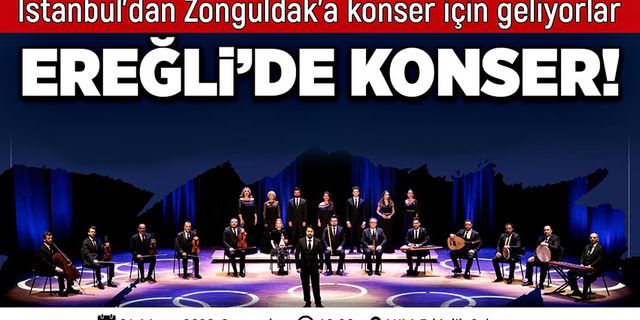 Ereğli’de konser! İstanbul’dan Zonguldak’a konser için geliyorlar