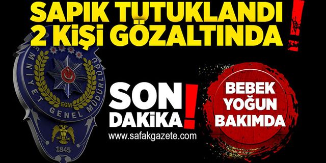 Sapık tutuklandı! 2 kişi gözaltında