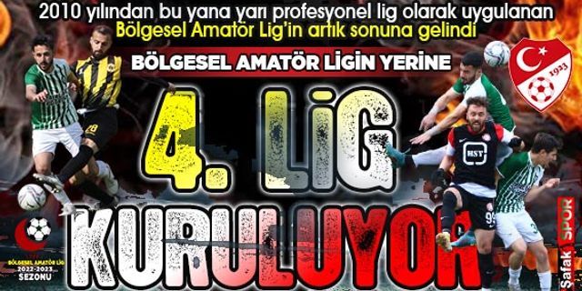Bölgesel Amatör Lig yerini 4. Lige bırakıyor!