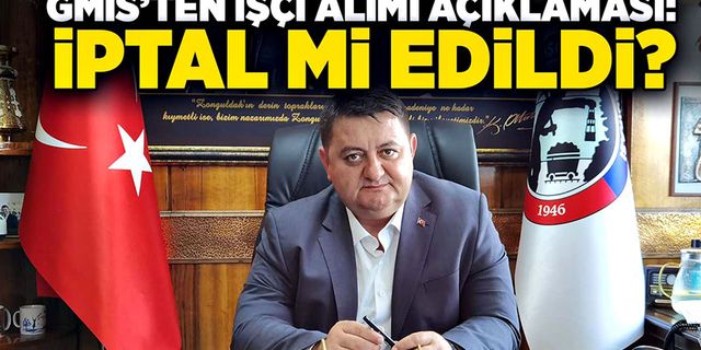 GMİS’ten işçi alımı açıklaması:  Alımlar iptal mi edildi?