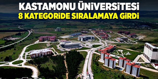 Kastamonu Üniversitesi 8 kategoride sıralamaya girdi!
