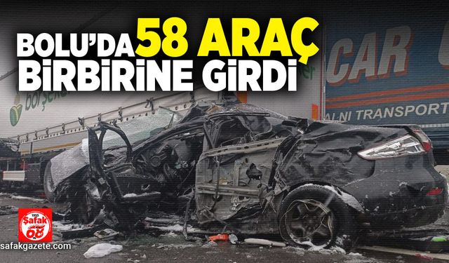 Bolu’da büyük kaza! 58 araç birbirine girdi