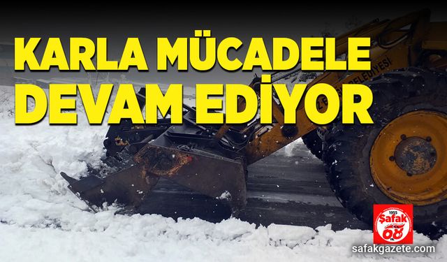 Karla mücadele devam ediyor