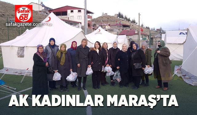 AK Kadınlar Maraş'ta