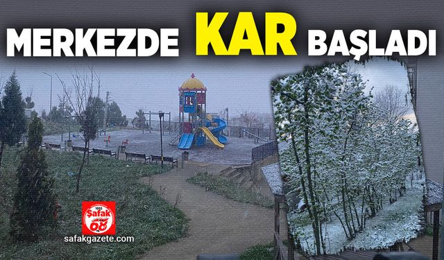 Merkezde Kar başladı!