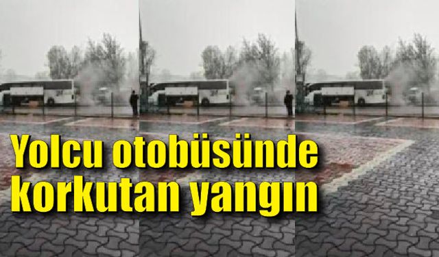 Yolcu otobüsünde korkutan yangın