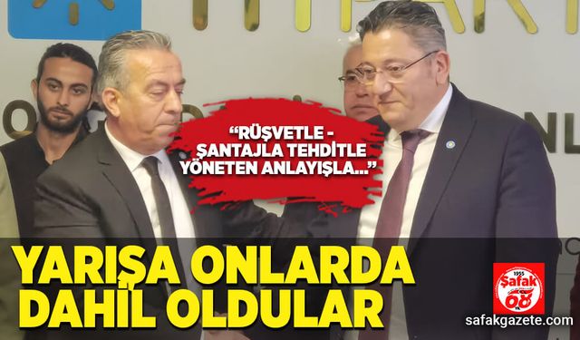 Yarışa onlarda dahil oldular: “Rüşvetle -şantajla tehditle yöneten anlayışla…”