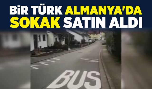 Almanya'da bir Türk sokak satın aldı