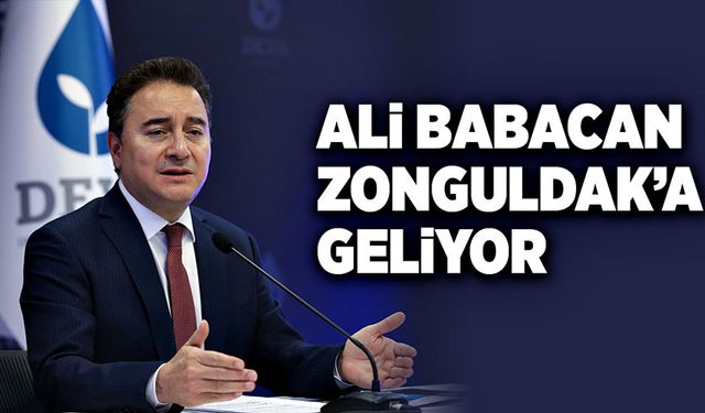 Ali Babacan Zonguldak’a geliyor