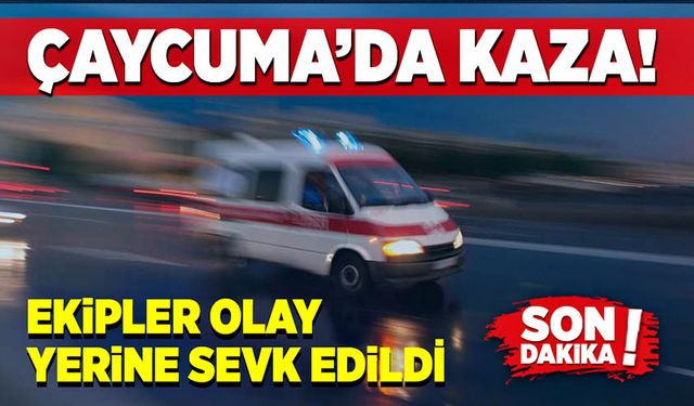 Çaycuma’da kaza! Ekipler olay yerine sevk edildi