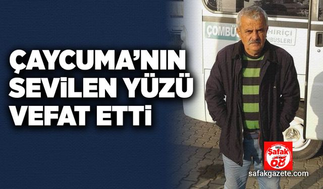 Çaycuma’nın sevilen yüzü vefat etti