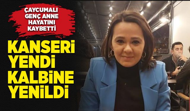 Çaycumalı genç anne hayatını kaybetti