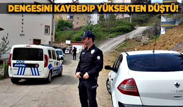 Dengesini kaybedip yüksekten düştü!