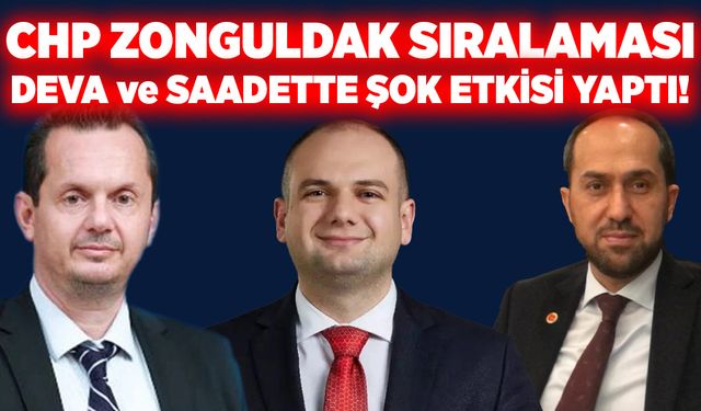 CHP Zonguldak sıralaması DEVA ve Saadette şok etkisi yaptı!