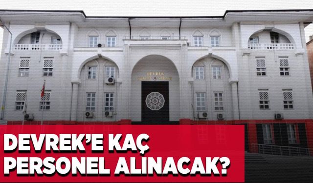 Devrek’e kaç personel alınacak? 