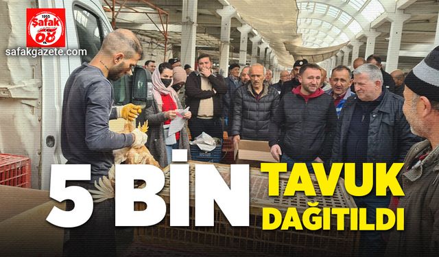 5 bin tavuk dağıtıldı