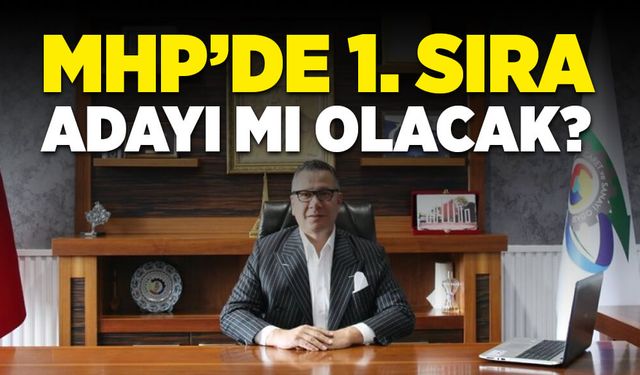 MHP’de 1. sıra adayı mı olacak?