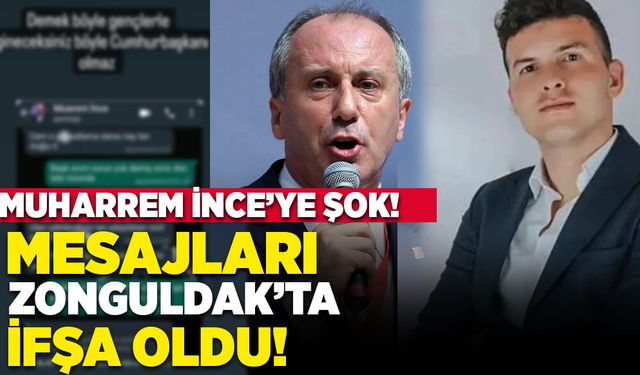 Muharrem İnce’ye şok! Mesajlarını Zonguldak’ta ifşaladı