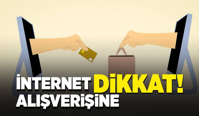 İnternet alışverişine dikkat dolandırıcılar işbaşında!