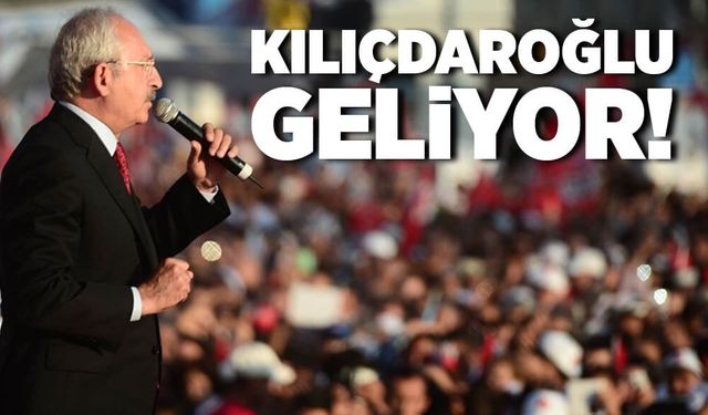 Kılıçdaroğlu geliyor!