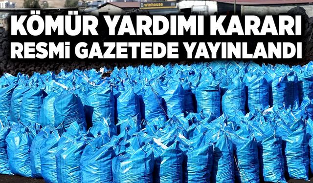 Kömür yardımı kararı Resmi Gazetede