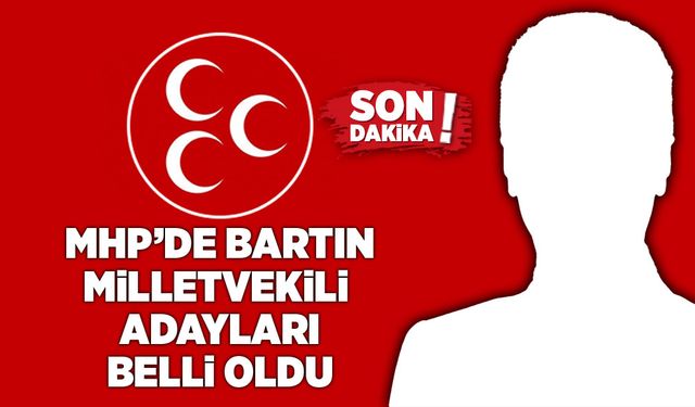 MHP Bartın Milletvekili Adayları belli oldu