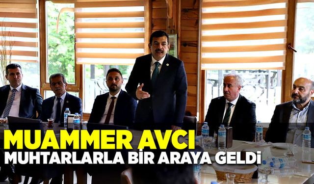 Muammer Avcı, muhtarlarla bir araya geldi