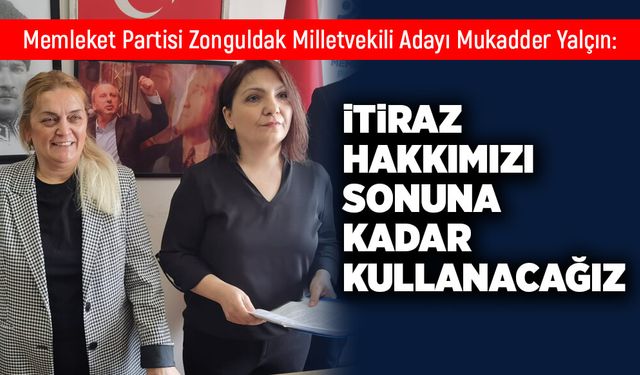 Mukadder Yalçın: İtiraz hakkımızı sonuna kadar kullanacağız