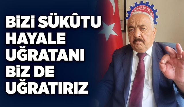 Mustafa Sarıoğlu: Bizi sükûtu hayale uğratanları biz de uğratırız