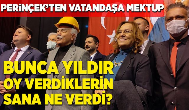 Doğu Perinçek, “Bunca yıldır oy verdiklerin sana ne verdi?”