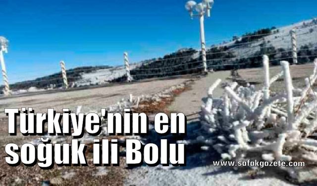 Türkiye'nin en soğuk ili Bolu