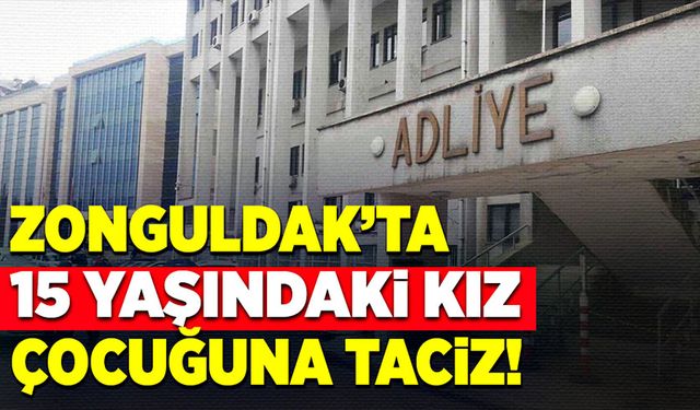 Zonguldak’ta 15 yaşındaki çocuğa taciz! Serbest bırakıldılar