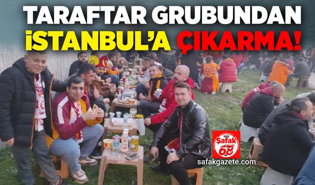 Taraftar grubundan İstanbul’a çıkarma!