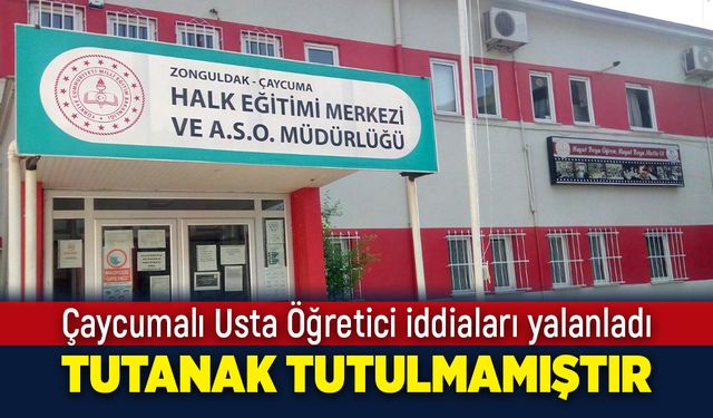 Çaycumalı Usta Öğretici iddiaları yalanladı: tutanak tutulmamıştır