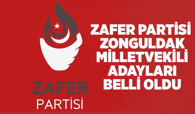 Zafer Partisi Zonguldak Milletvekili Adayları