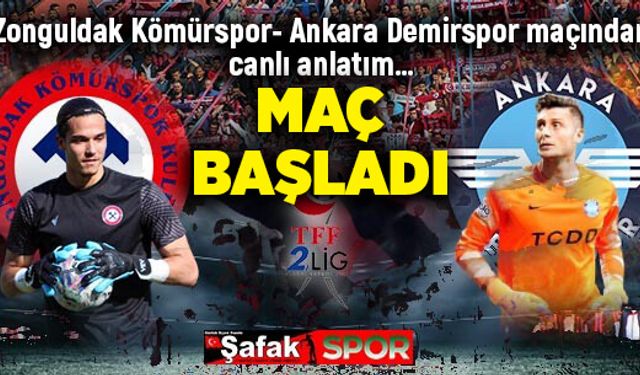 Zonguldak Kömürspor- Ankara Demirspor maçından canlı anlatım…