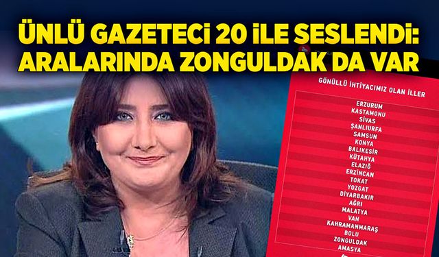 Ünlü gazeteci 20 ile seslendi: Aralarında Zonguldak da var