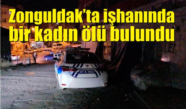 Zonguldak'ta iş hanında bir kadın ölü bulundu