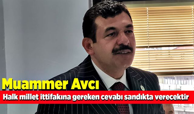 "Halk millet ittifakına gereken cevabı sandıkta verecektir"