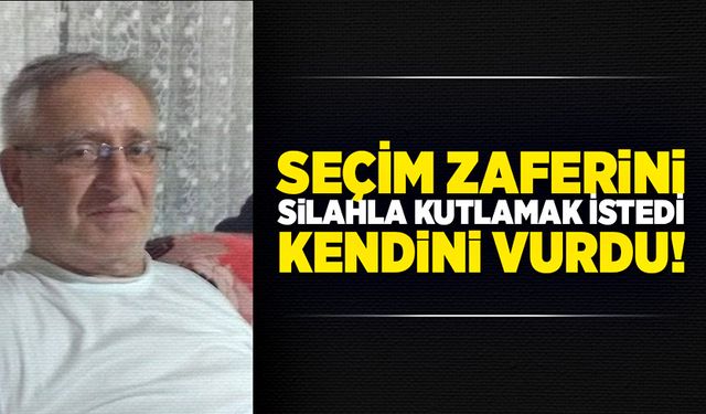 Seçim zaferini silahla kutlamak isterken kendini vurdu!