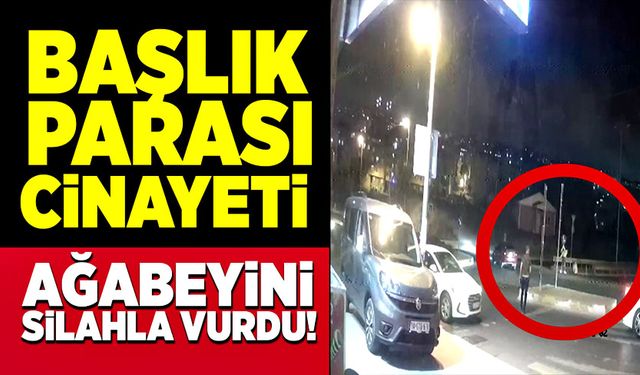 Başlık parası için ağabeyini sokak ortasında öldürdü!