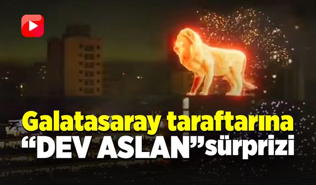 Galatasaray taraftarına “dev aslan” sürprizi