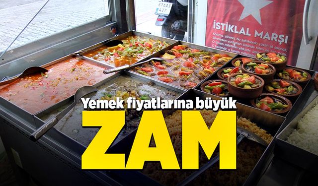 Yemek fiyatlarına büyük zam! Dün yürürlüğe girdi