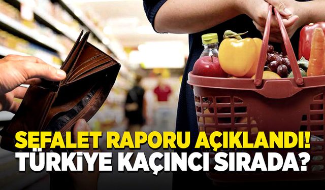 Sefalet raporu açıklandı! Türkiye kaçıncı sırada?