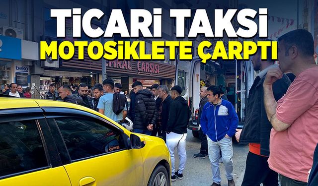 Ticari taksi motosiklete çarptı